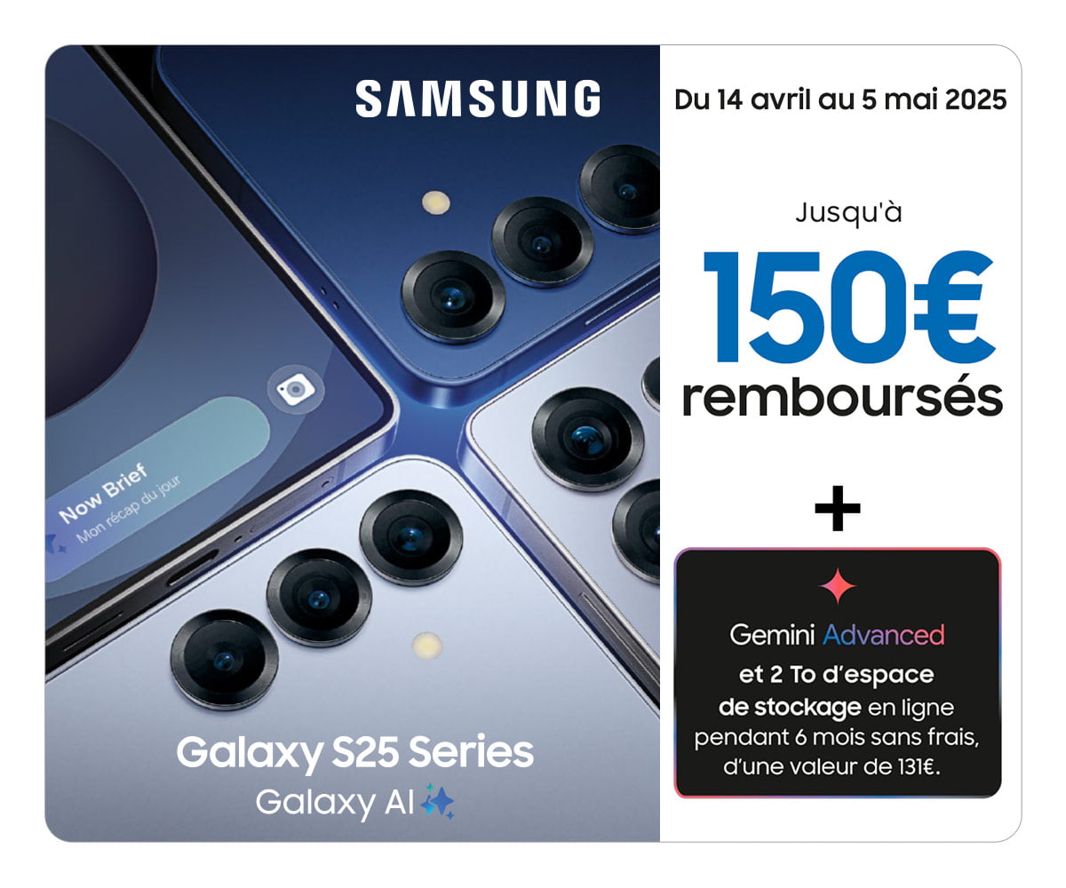 GALAXY S25 SERIES - GALAXY AI / Jusqu'à 150€ remboursés